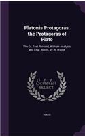 Platonis Protagoras. the Protagoras of Plato