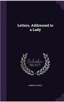 Letters, Addressed to a Lady
