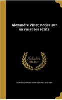 Alexandre Vinet; notice sur sa vie et ses écrits