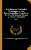 Scott-Browne's Text-Book of Phonography. a New Presentation of the Principles of the Art ... for Schools, Colleges and Private Instruction; Volume 1