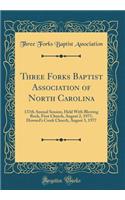 Three Forks Baptist Association of North Carolina: 137th Annual Session, Held with Blowing Rock, First Church, August 2, 1977; Howard's Creek Church, August 3, 1977 (Classic Reprint)