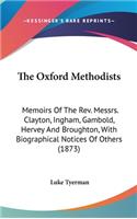 The Oxford Methodists: Memoirs Of The Rev. Messrs. Clayton, Ingham, Gambold, Hervey And Broughton, With Biographical Notices Of Others (1873)