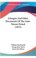 Liturgies And Other Documents Of The Ante-Nicene Period (1872)