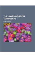 The Loves of Great Composers: (English)