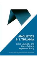 Anglistics in Lithuania: Cross-Linguistic and Cross-Cultural Aspects of Study