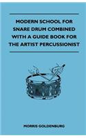 Modern School For Snare Drum Combined With A Guide Book For The Artist Percussionist