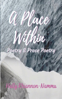 A Place Within: Poetry and Prose Poetry