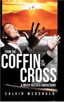 From the Coffin to the Cross: A Much Needed Awakening(English)