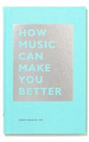 How Music Can Make You Better