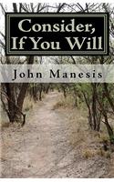 Consider, If You Will: Poems by John Manesis(English)