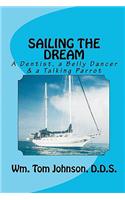 Sailing the Dream, a Dentist, a Belly Dancer and a Talking Parrot