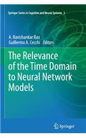 The Relevance of the Time Domain to Neural Network Models