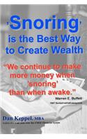 'Snoring' is the Best Way to Create Wealth: "We continue to make more money when snoring than when active."(English)