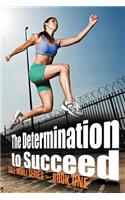 Determination to Succeed: Gole MIMLI Series - Book One