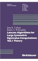 Lanczos Algorithms for Large Symmetric Eigenvalue Computations Vol. I Theory