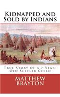 Kidnapped and Sold by Indians