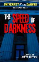 The Speed of Darkness: University of the Damned Book 1