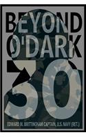 Beyond O'Dark 30