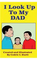 I look up to my Dad