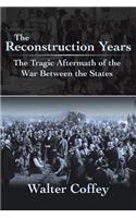 The Reconstruction Years