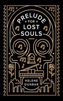 PRELUDE FOR LOST SOULS