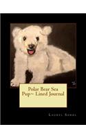 Polar Bear Sea Pup Lined Journal