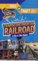 Building the Transcontinental Railroad