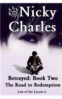 Betrayed: Book Two - The Road to Redemption: The Road to Redemption, Book 2