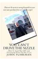 You Can't Drive The Sizzle