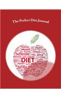 The Perfect Diet Journal: Track Your Daily Diet Progress with Your Personal the Perfect Diet Journal (the Perfect Diet Diary)