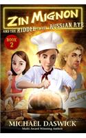Zin Mignon and the Riddle of the Russian Rye