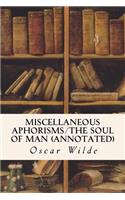 Miscellaneous Aphorisms/The Soul of Man (annotated)