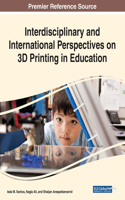 Interdisciplinary and International Perspectives on 3D Printing in Education