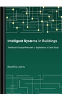 Intelligent Systems in Buildings: Traditional Courtyard Houses in Baghdad as a Case Study