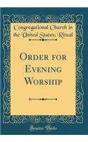Order for Evening Worship (Classic Reprint)