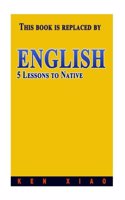 English: (Free Audio, Free Video) Learn to Speak 80% of Daily English Like a Native in 1 Lesson, American English Course for In