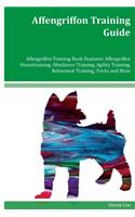 Affengriffon Training Guide Affengriffon Training Book Features: Affengriffon Housetraining, Obedience Training, Agility Training, Behavioral Training, Tricks and More