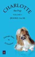 Charlotte the Pup: Volume 1 (Books 1 to 10)