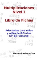 Libro de Fichas - Multiplicaciones - Nivel I: Para niños y niñas de 8-9 años (3° Primaria)