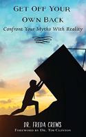 Get off Your Own Back: Confront Your Myths with Reality
