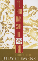 To Thine Own Self Be True: A Stella Crown Mystery