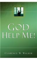 God Help Me!
