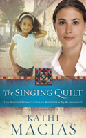 Singing Quilt: Can Another Woman's Courage Move Her to Tr the Impossible?