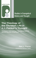 Theology of the Christian Life in J.I. Packer's Thought