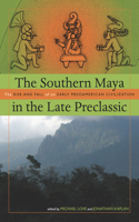 The Southern Maya in the Late Preclassic