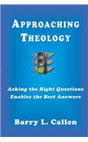 Approaching Theology, Asking the Right Questions Enables the Best Answers