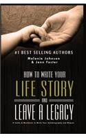 How to Write Your Life Story and Leave a Legacy: A Story Starter Guide & Workbook to Write your Autobiography and Memoir