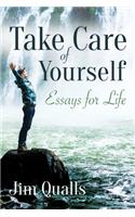 Take Care of Yourself: Essays for Life