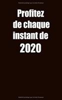 Profitez de chaque instant de 2020