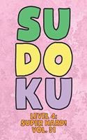 Sudoku Level 4: Super Hard! Vol. 31: Play 9x9 Grid Sudoku Super Hard Level 3 Volume 1-40 Play Them All Become A Sudoku Expert On The Road Paper Logic Games Become S